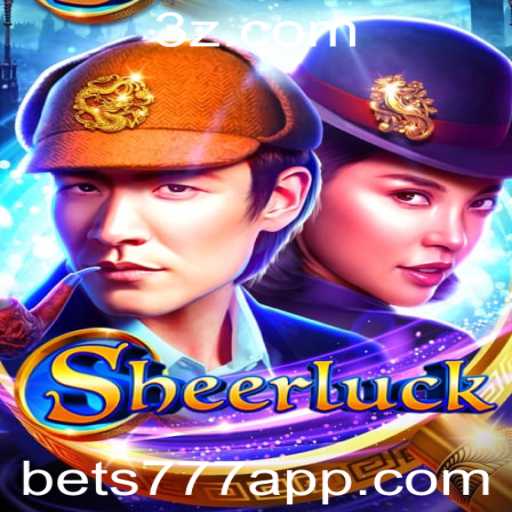 Entenda o Empolgante Jogo Sheerluck e as Oportunidades Inovadoras do Bet777